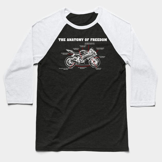 The Anatomy Of Freedom T shirt For Biker Baseball T-Shirt by Kaileymahoney